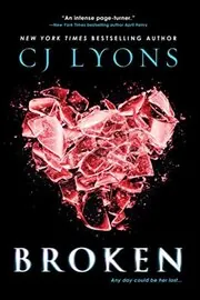 Book cover for "Broken" by CJ Lyons