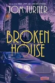 Book cover for "Broken House" by Tom Turner