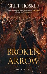 Book cover for "Broken Arrow" by Griff Hosker