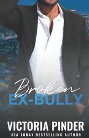 Book cover for "Broken Ex-Bully" by Victoria Pinder