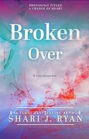 Book cover for "Broken Over" by Shari J Ryan