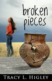 Book cover for "Broken Pieces" by Tracy L Higley