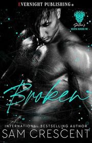 Book cover for "Broken" by Sam Crescent