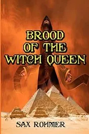 Book cover for "Brood of the Witch Queen" by Sax Rohmer