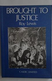 Book cover for "Brought to Justice" by Roy Lewis