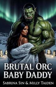 Book cover for "Brutal Orc Baby Daddy" by Milly Taiden