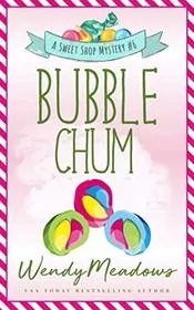Book cover for "Bubble Chum" by Wendy Meadows