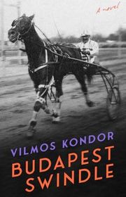 Book cover for "Budapest Swindle" by Vilmos Kondor