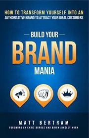 Book cover for "Build Your Brand Mania" by Matt Bertram