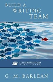 Book cover for "Build a Writing Team" by C Hope Clark