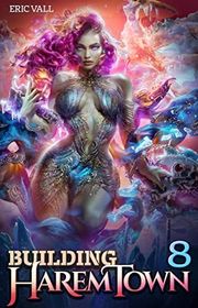 Book cover for "Building Harem Town 8" by Eric Vall