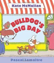 Book cover for "Bulldog's Big Day" by Kate McMullan