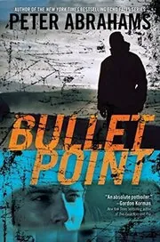 Book cover for "Bullet Point" by Peter Abrahams
