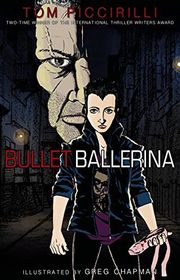 Book cover for "Bullet Ballerina" by Tom Piccirilli