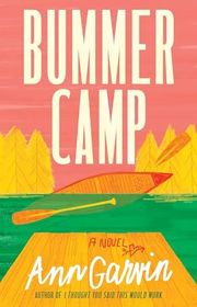Book cover for "Bummer Camp" by Ann Wertz Garvin