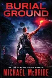 Book cover for "Burial Ground" by Michael McBride