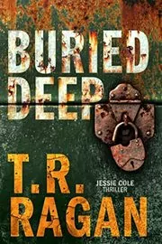 Book cover for "Buried Deep" by Theresa TR Ragan