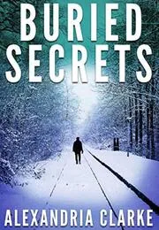 Book cover for "Buried Secrets" by Alexandria Clarke