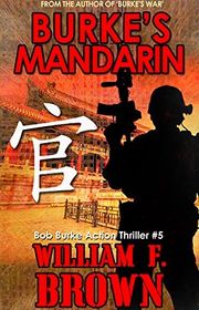 Book cover for "Burke's Mandarin" by William F Brown