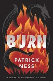 Book cover for "Burn" by Patrick Ness