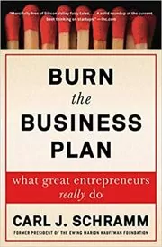 Book cover for "Burn the Business Plan" by Carl J. Schramm