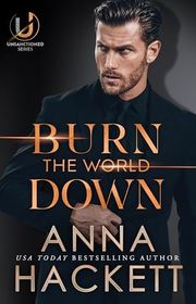Book cover for "Burn the World Down" by Anna Hackett