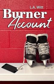 Book cover for "Burner Account" by LA Witt