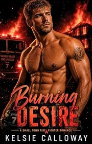 Book cover for "Burning Desire" by Kelsie Calloway
