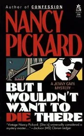 But I Wouldn't Want to Die There