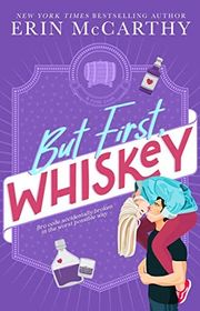 Book cover for "But First, Whiskey" by Erin McCarthy