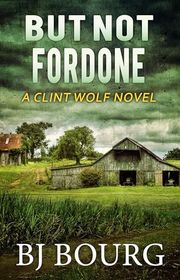 Book cover for "But Not Fordone" by BJ Bourg