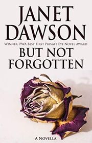 Book cover for "But Not Forgotten" by Janet Dawson
