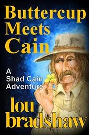 Book cover for "Buttercup Meets Cain" by Lou Bradshaw