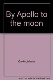 By Apollo to the moon