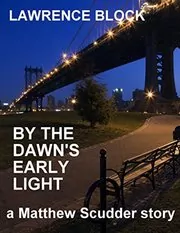 Book cover for "By the Dawn's Early Light" by Lawrence Block
