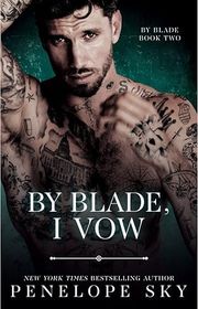 Book cover for "By Blade, I Vow" by Penelope Sky