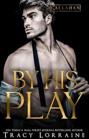 Book cover for "By His Play" by Tracy Lorraine