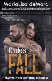Book cover for "Cade's Fall" by MariaLisa DeMora