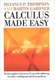 Book cover for "Calculus Made Easy" by Silvanus P. Thompson