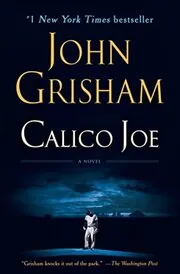 Book cover for "Calico Joe" by John Grisham