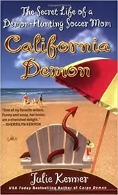 California Demon: The Secret Life of a Demon-Hunting Soccer Mom
