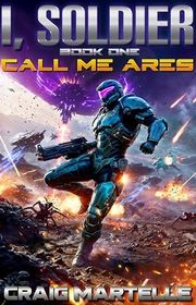 Book cover for "Call Me Ares" by Craig Martelle
