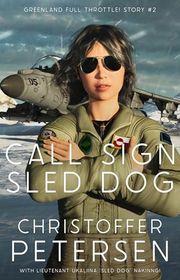 Book cover for "Call Sign: Sled Dog" by Christoffer Petersen