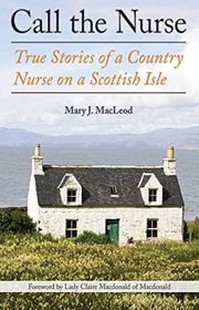 Book cover for "Call the Nurse" by Mary J. MacLeod