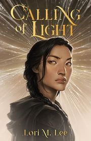 Book cover for "Calling of Light" by Lori M Lee