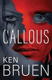 Book cover for "Callous" by Ken Bruen