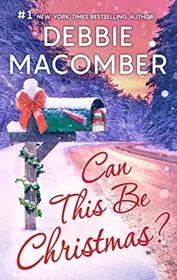 Book cover for "Can This Be Christmas?" by Debbie Macomber