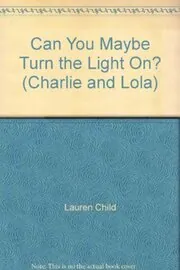 Can You Maybe Turn the Light On?