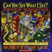 Can You See What I See? Dream Machine: Picture Puzzles to Search and Solve