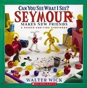 Can You See What I See?: Seymour Makes New Friends: Picture Puzzles to Search and Solve